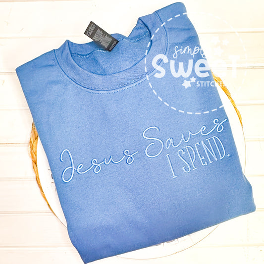 2863 - JESUS SAVES. I SPEND - EMBROIDERY ADULT SHIRT
