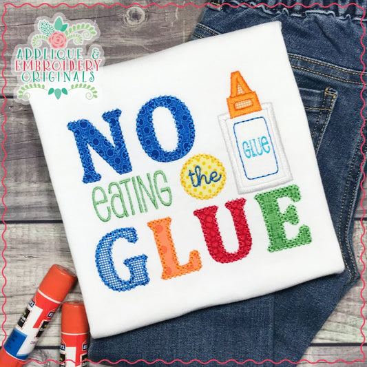 1772 - NO EATING THE GLUE - APPLIQUE CHILD SHIRT