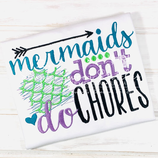 1792 - MERMAIDS DON'T DO CHORES - EMBROIDERY CHILD SHIRT